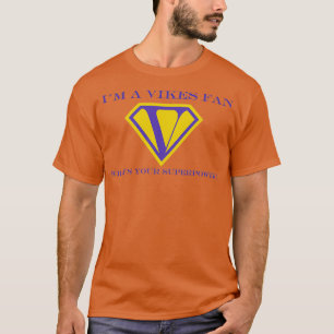T-shirt Être fan de Vikes est ma superpuissance