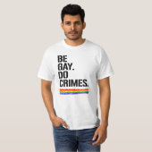 T-SHIRT ÊTRE GAY FAIRE DES CRIMES (Devant entier)