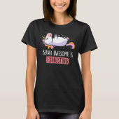 T-shirt Être Génial Est Épuisant Imaginaire Animal Unicorn (Devant)