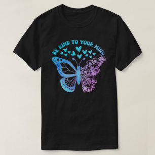 T-shirt ÊTRE GENTIL À VOTRE ESPRIT papillon, santé mentale