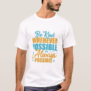 T-shirt Être gentil quand c'est possible