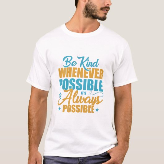 T-shirt Être gentil quand c'est possible (Devant)