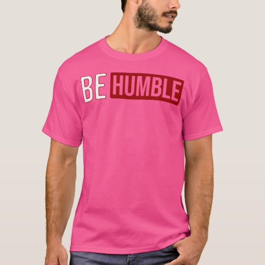T-shirt Être humble (Devant)