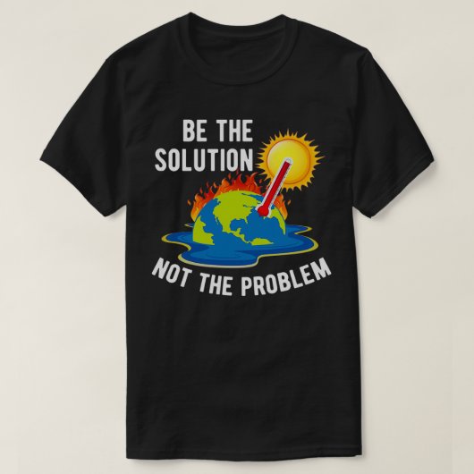 T-shirt Être la solution à la crise du changement climatiq (Design devant)