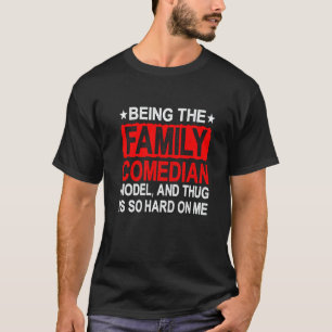 T-shirt Être le modèle comique de la famille est si dur po