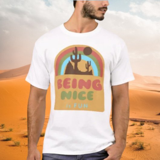 T-shirt Être Nice Est Un Désert Amusant