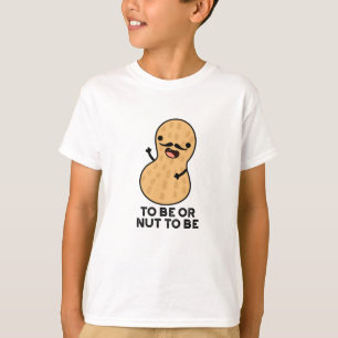 T-shirt Être Ou Nut Être Drôle Puns D'Arachide