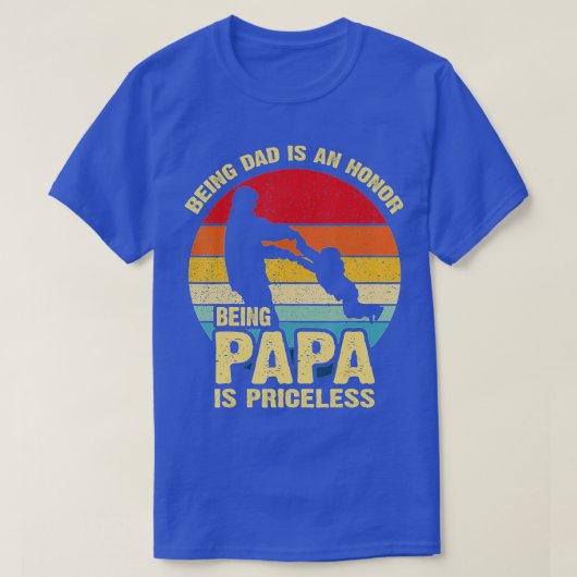 T-shirt Être Papa Est Un Honneur Être Papa Est Inestimable (Design devant)
