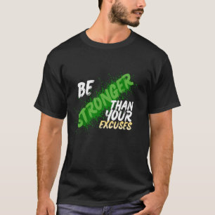 T-shirt "Être Plus Fort que Vos Excuses" – Style de Rue Ur