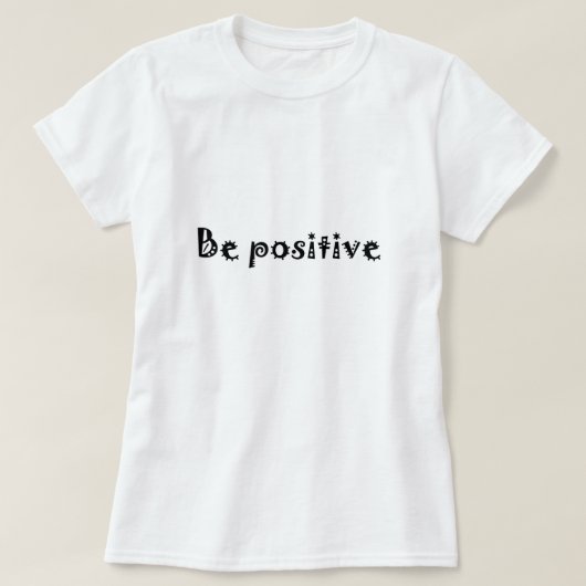 T-shirt être positif (Design devant)