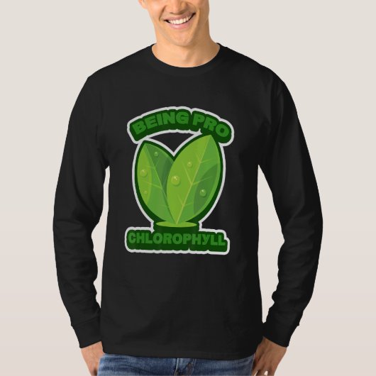 T-shirt Être Pro Chlorophyll Humour Plante (Devant)