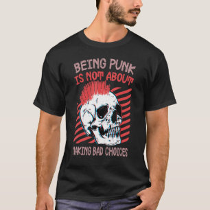 T-shirt Être Punk, Ce N'Est Pas Faire De Mauvais Choix Got