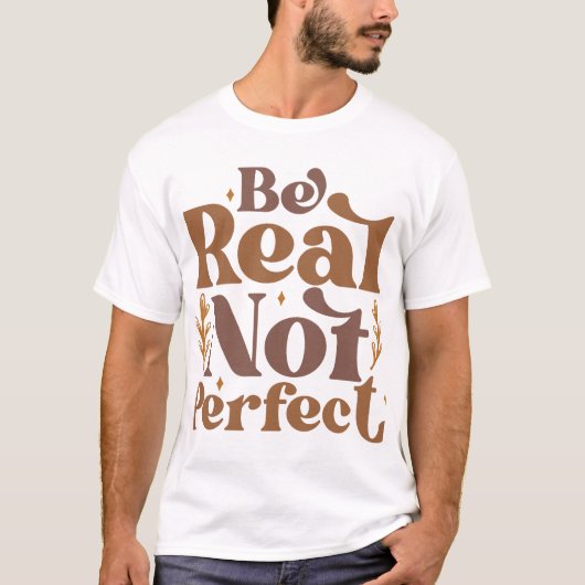 T-shirt Être réel pas parfait (Devant)