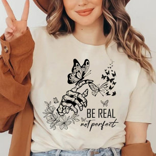 T-shirt Être réel pas parfait Chemise positive enseign