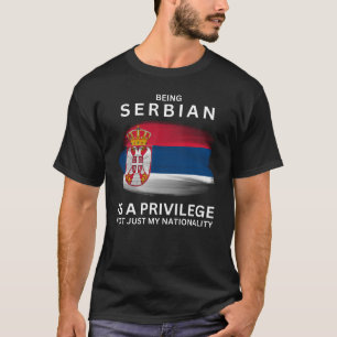T-shirt Être Serbe Est Un Privilège
