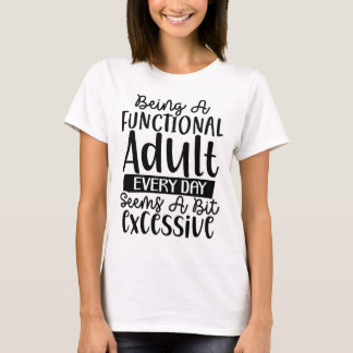 T-shirt Être un adulte fonctionnel
