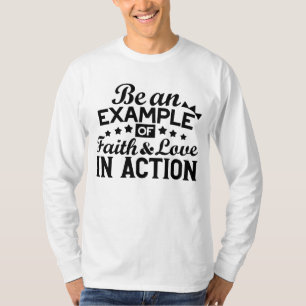 T-shirt Être un exemple de foi et d'amour en action