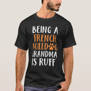 T-shirt Être un grand-mère de Bulldog français est ruff Fr
