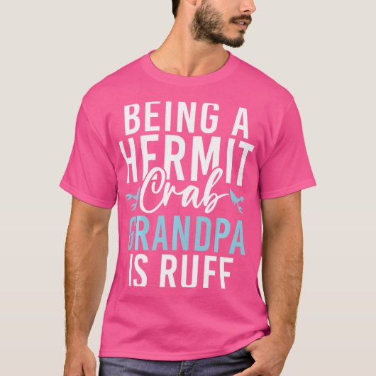 T-shirt Être Un Grandpa De Crabe Hermite Est Ruff Hermite (Devant)