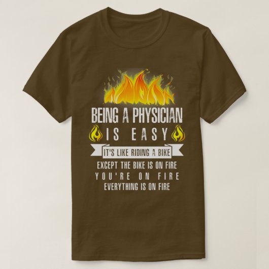 T-shirt Être un médecin est facile tout est en feu (Design devant)