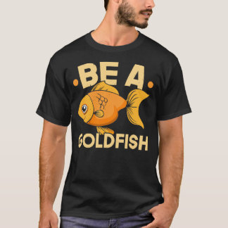 T-shirt Être un poisson d'or poisson sous-marin Poisson aq