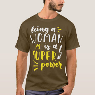 T-shirt Être Une Femme Est Super Puissance Féminisme Femme