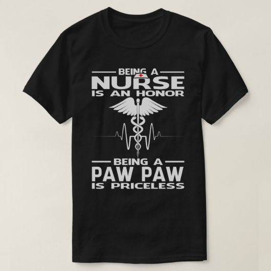 T-shirt Être une infirmière est un honneur être un PAW PAW (Design devant)