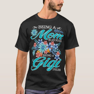 T-shirt Être Une Mère Est Un Honneur Être Un gigi Est Ines