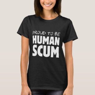 T-shirt Être une racaille humaine - Drôle moniaque contre 