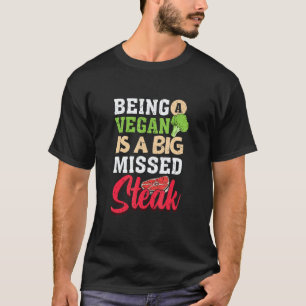 T-shirt Être végan est un grand steak manqué nourriture bo