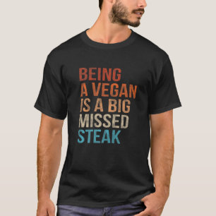 T-shirt Être végan est un grand steak manqué Puns vintage