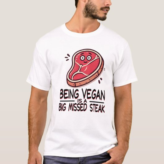 T-shirt Être Vegan est un gros steak manquant (Devant)
