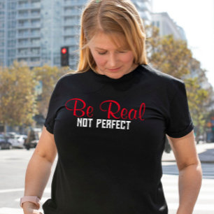 T-shirt Être vrai pas une citation inspirante parfaite