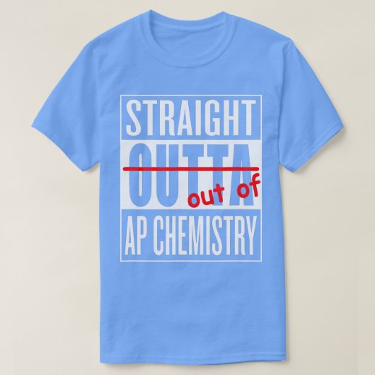 T-shirt Étudiant en chimie de l'AP de Strright Outta (Design devant)