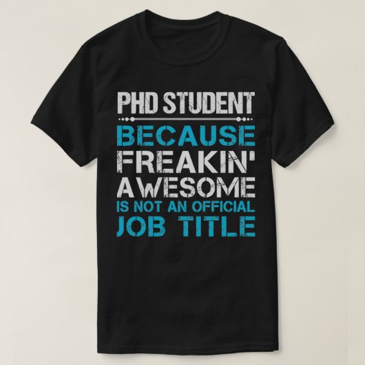 T-shirt Étudiant Phd Freaking Awesome Job cadeau article (Design devant)