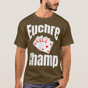 T-shirt Euchre Champ Card Joueur Jeu Game Nuit Gagnante Fu