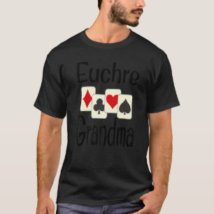 T-shirt Euchre Grandma Funny Card Joueur de jeu Grand-pare