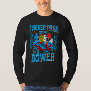 T-shirt Euchre Je Ne Passe Jamais Sur Une Carte Bower Joua