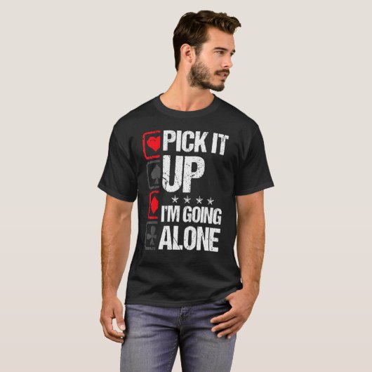 T-shirt Euchre Pick It Up I'm Alone Card Game Euchre (Devant entier)