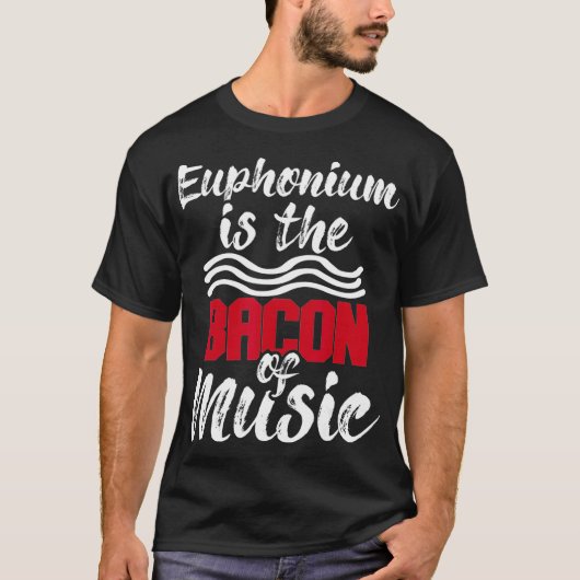 T-shirt Euphonium Is The Bacon Of Music  Euphoniumist Marc (Devant)