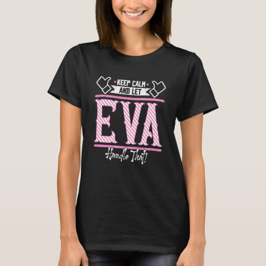 T-shirt Eva Conserver le calme et laisser Eva traiter que (Devant)