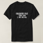 T-shirt Evacuation Plan 1 Grab beer 2 Run like hell Essent (Design devant)