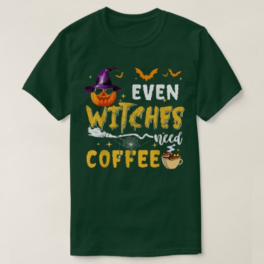 T-shirt Even Witches Need Coffee Spooky Pumpkin Witch Hall (Design devant)