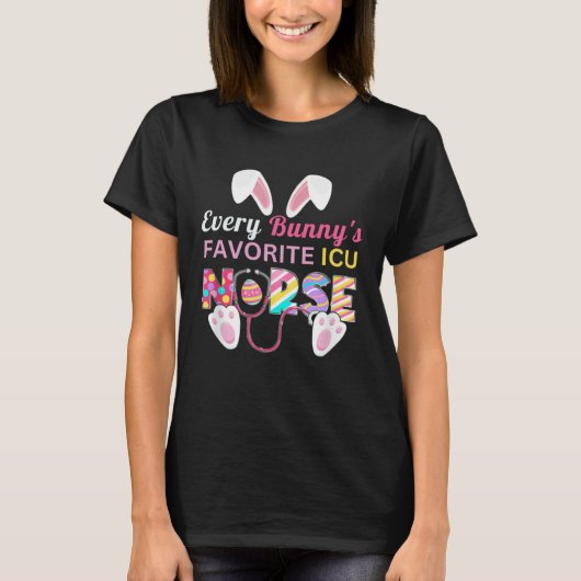 T-shirt Every Bunny's Favorite ICU Nurse Shirt Funny Easte (Devant)