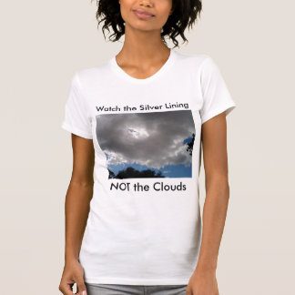 T-Shirt Every Cloud Has A Silver Lining