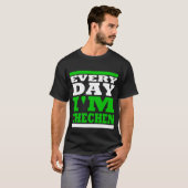 T-shirt Every Day I'm Chechen Black (Devant entier)