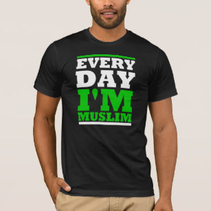 T-shirt Every Day i'm Muslim