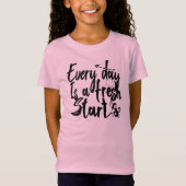 T-Shirt Every day is A Fresh Start (Devant)