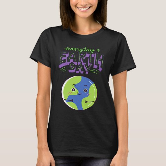 T-shirt Every Day Is Earth Day (Devant)
