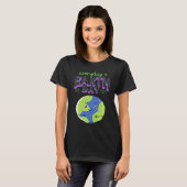T-shirt Every Day Is Earth Day (Devant entier)